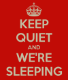 keep-quiet-and-were-sleeping.png